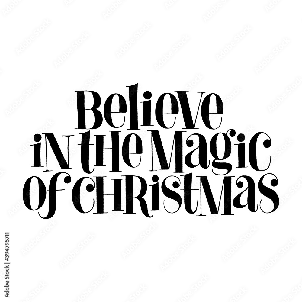 Believe in the magic of Christmas hand-drawn lettering quote for Christmas time. Text for social media, print, t-shirt, card, poster, promotional gift, landing page, web design elements. Vector