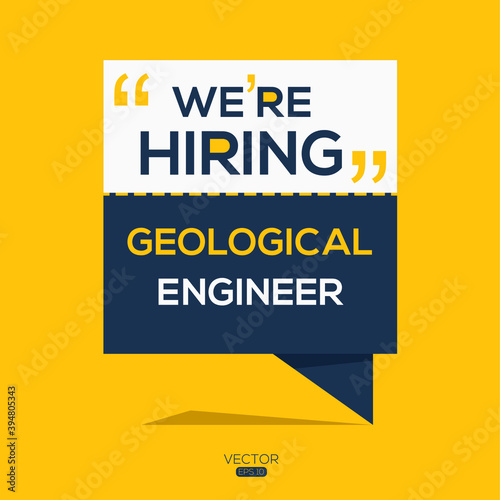 creative text Design (we are hiring Geological engineer),written in English language, vector illustration.