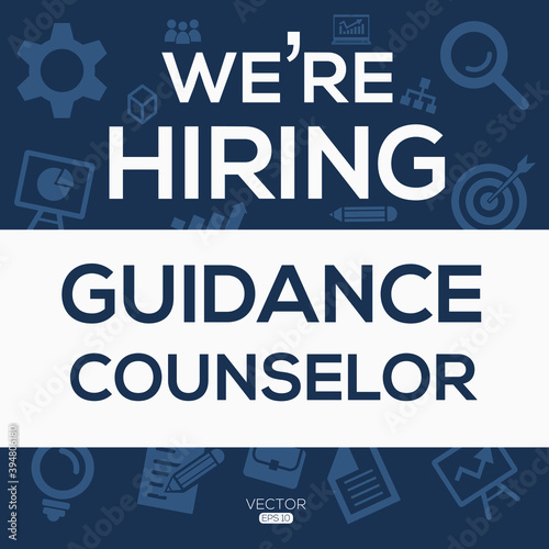 creative text Design (we are hiring Guidance counselor),written in English language, vector illustration.