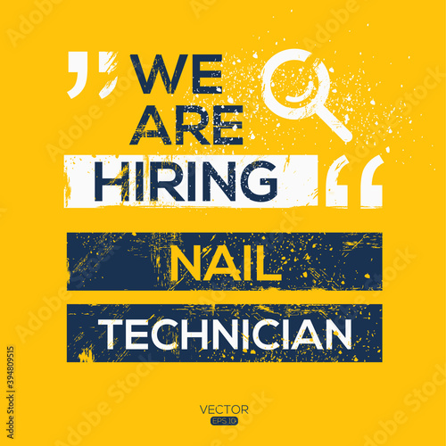 creative text Design (we are hiring Nail technician),written in English language, vector illustration.