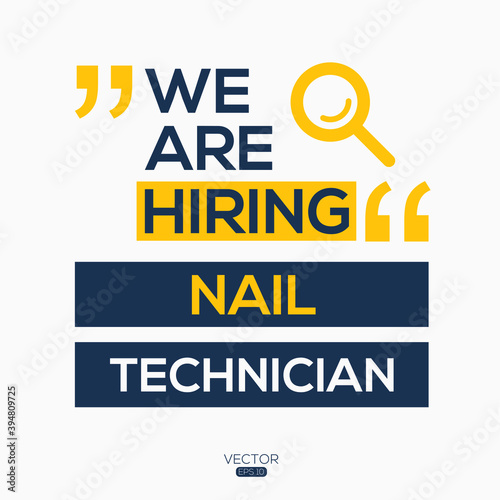 creative text Design (we are hiring Nail technician),written in English language, vector illustration.
