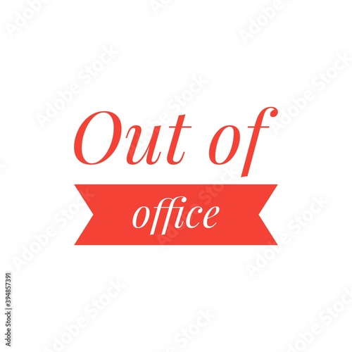 ''Out of office'' Lettering