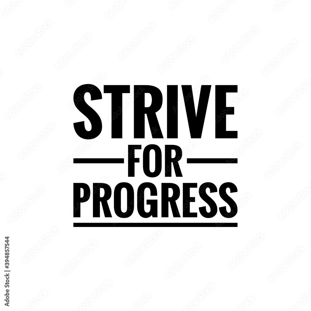 ''Strive for progress'' Lettering
