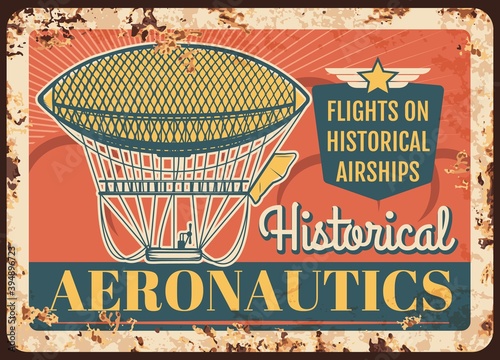 Dirigible rusty metal plate, vector historical airships flights rust tin sign with vintage air vehicle. Aeronautics museum retro poster, grunge card with antique zeppelin flying in sky, blimp balloon
