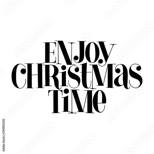 Enjoy Christmas time hand-drawn lettering quote for Christmas time. Text for social media, print, t-shirt, card, poster, promotional gift, landing page, web design elements. Vector illustration