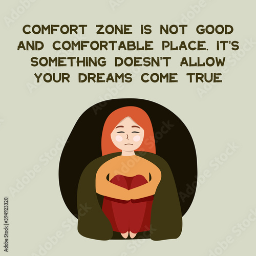 quote comfort zone is not good and comfortable place. it's something doesn't allow your dreams come true
