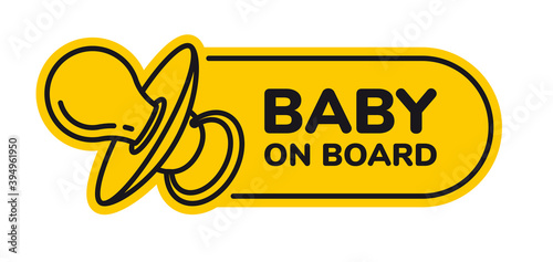Vector yellow sign with inscription Baby on board and picture dummy. Isolated white background.