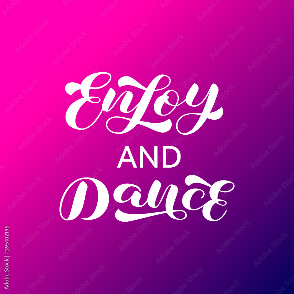 Enjoy and Dance brush lettering. Vector stock illustration for banner or poster