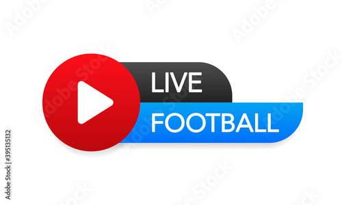 Live Football streaming Icon, Badge, Button for broadcasting or online football stream. Vector in material, flat, design style.