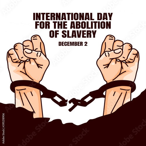 vector graphic of international day for the abolition of slavery good for international day for the abolition of slavery celebration. flat design. flyer design.flat illustration.