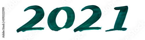 Lettering 2021 by brush with trendy turquoise paint shade on white background. Isolated, close-up. Happy New Year.