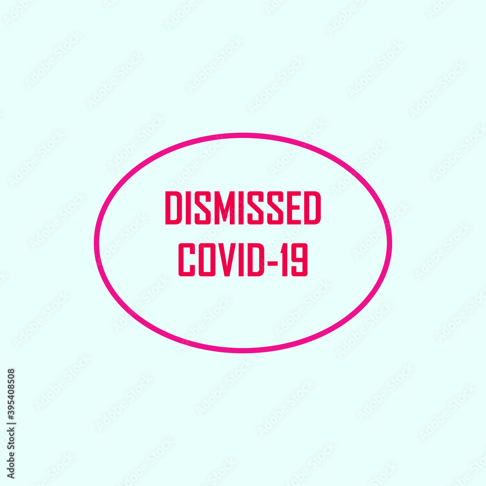 Vector oval stamp with the text dismissed covid-19 Vector oval stamp with the text dismissed covid-19