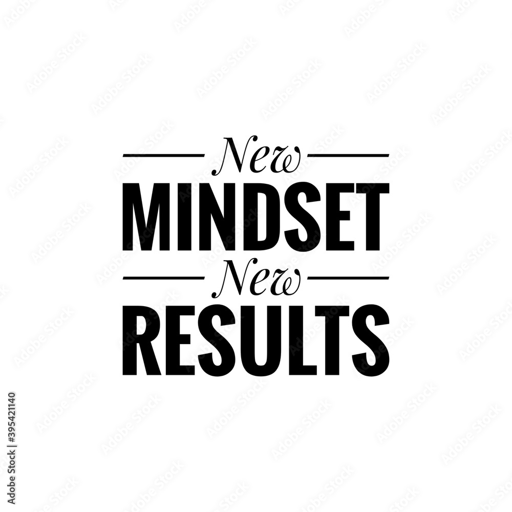 ''New mindset, new results'' Lettering