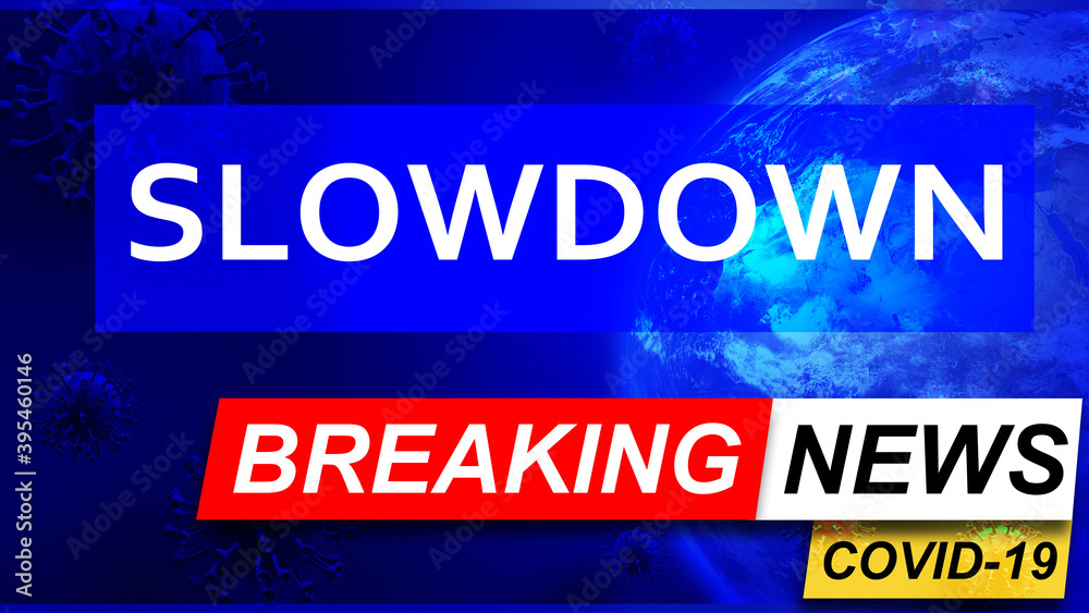 Covid and slowdown in breaking news - stylized tv blue news screen with news related to corona pandemic and slowdown, 3d illustration
