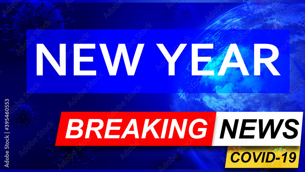 Fototapeta premium Covid and new year in breaking news - stylized tv blue news screen with news related to corona pandemic and new year, 3d illustration