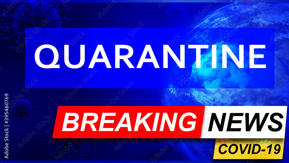 Fototapeta premium Covid and quarantine in breaking news - stylized tv blue news screen with news related to corona pandemic and quarantine, 3d illustration