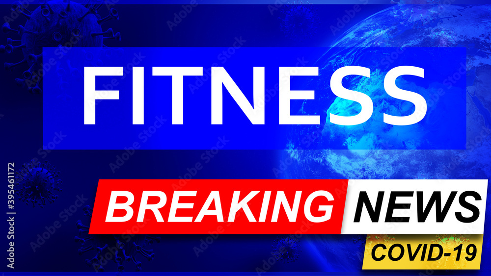 Covid and fitness in breaking news - stylized tv blue news screen with news related to corona pandemic and fitness, 3d illustration