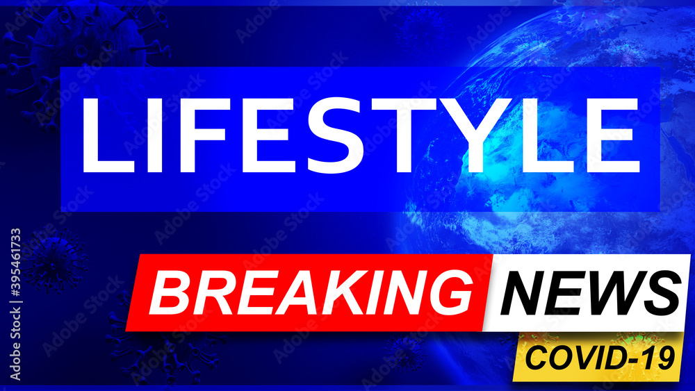Covid and lifestyle in breaking news - stylized tv blue news screen with news related to corona pandemic and lifestyle, 3d illustration