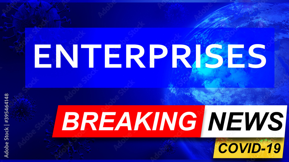 Fototapeta premium Covid and enterprises in breaking news - stylized tv blue news screen with news related to corona pandemic and enterprises, 3d illustration
