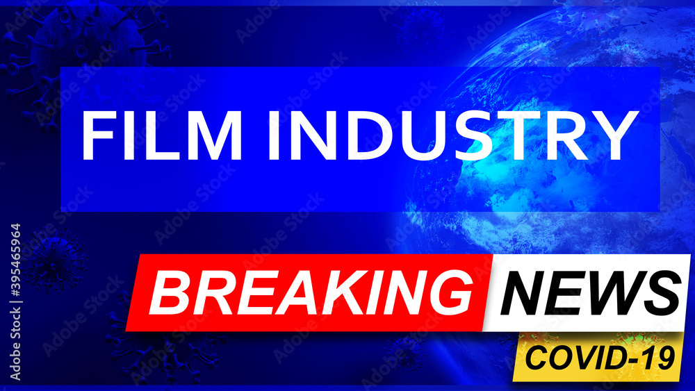 Covid and film industry in breaking news - stylized tv blue news screen with news related to corona pandemic and film industry, 3d illustration Covid and film industry in breaking news - stylized tv blue news screen with news related to corona pandemic and film industry, 3d illustration