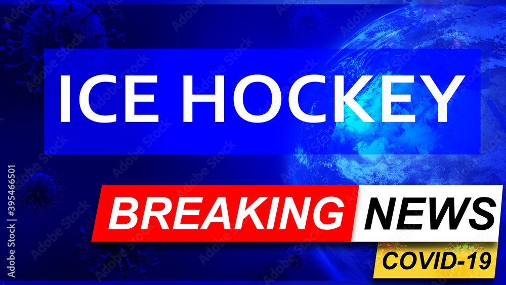 Covid and ice hockey in breaking news - stylized tv blue news screen with news related to corona pandemic and ice hockey, 3d illustration