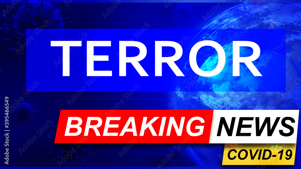 Covid and terror in breaking news - stylized tv blue news screen with news related to corona pandemic and terror, 3d illustration Covid and terror in breaking news - stylized tv blue news screen with news related to corona pandemic and terror, 3d illustration