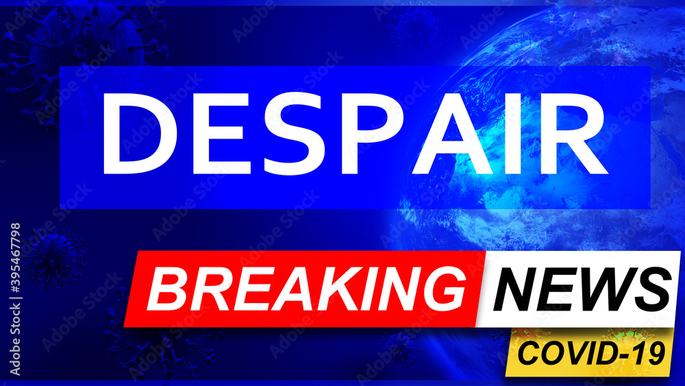 Covid and despair in breaking news - stylized tv blue news screen with news related to corona pandemic and despair, 3d illustration