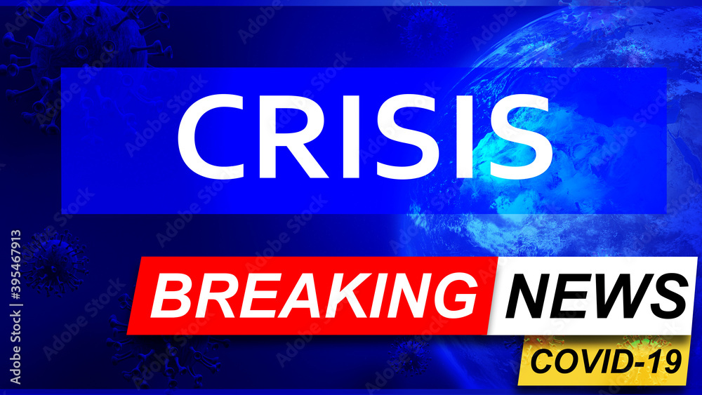 Covid and crisis in breaking news - stylized tv blue news screen with news related to corona pandemic and crisis, 3d illustration