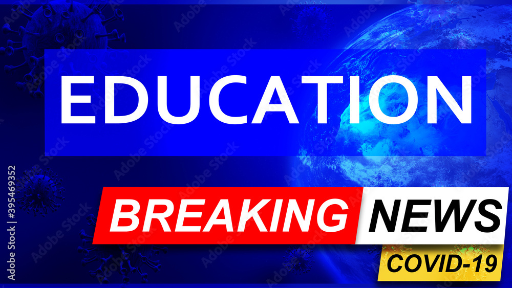 Covid and education in breaking news - stylized tv blue news screen with news related to corona pandemic and education, 3d illustration