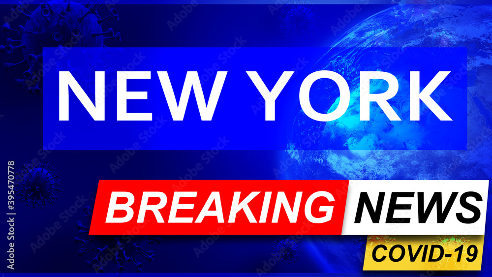 Covid and new york in breaking news - stylized tv blue news screen with news related to corona pandemic and new york, 3d illustration