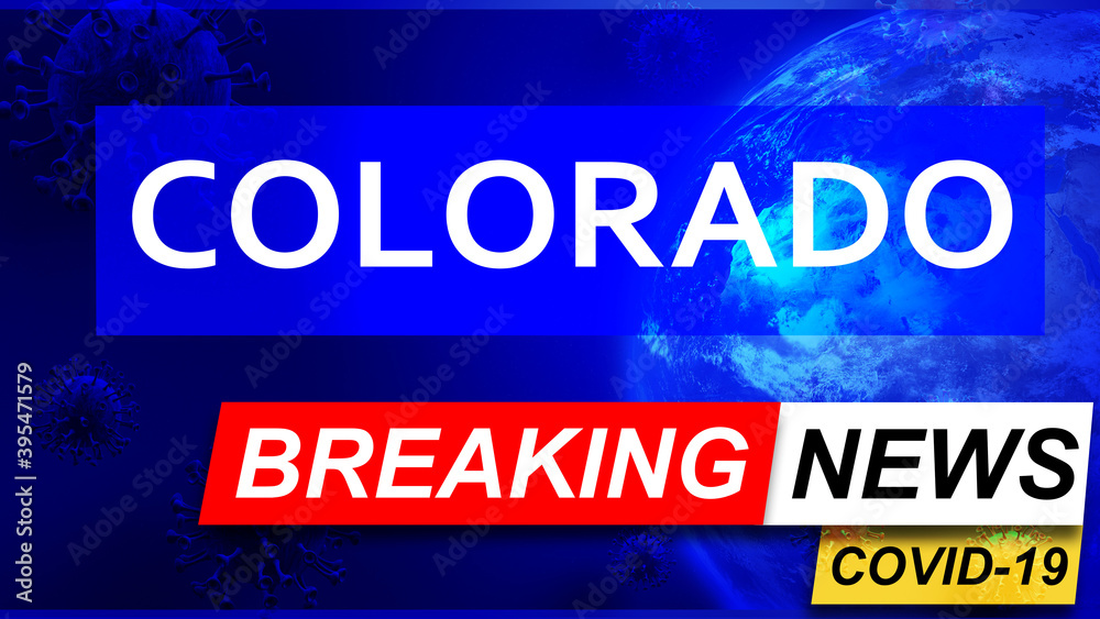 Fototapeta premium Covid and colorado in breaking news - stylized tv blue news screen with news related to corona pandemic and colorado, 3d illustration