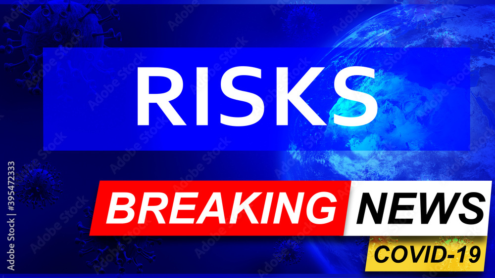 Covid and risks in breaking news - stylized tv blue news screen with news related to corona pandemic and risks, 3d illustration