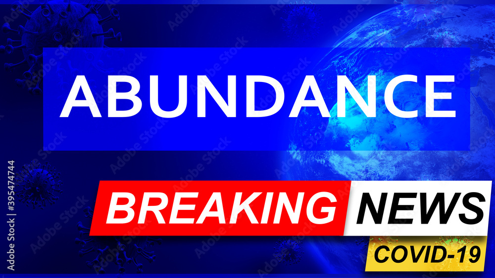 Covid and abundance in breaking news - stylized tv blue news screen with news related to corona pandemic and abundance, 3d illustration