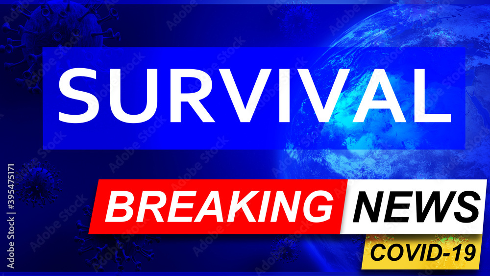 Covid and survival in breaking news - stylized tv blue news screen with news related to corona pandemic and survival, 3d illustration