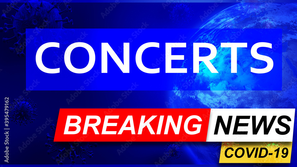Covid and concerts in breaking news - stylized tv blue news screen with news related to corona pandemic and concerts, 3d illustration Covid and concerts in breaking news - stylized tv blue news screen with news related to corona pandemic and concerts, 3d illustration