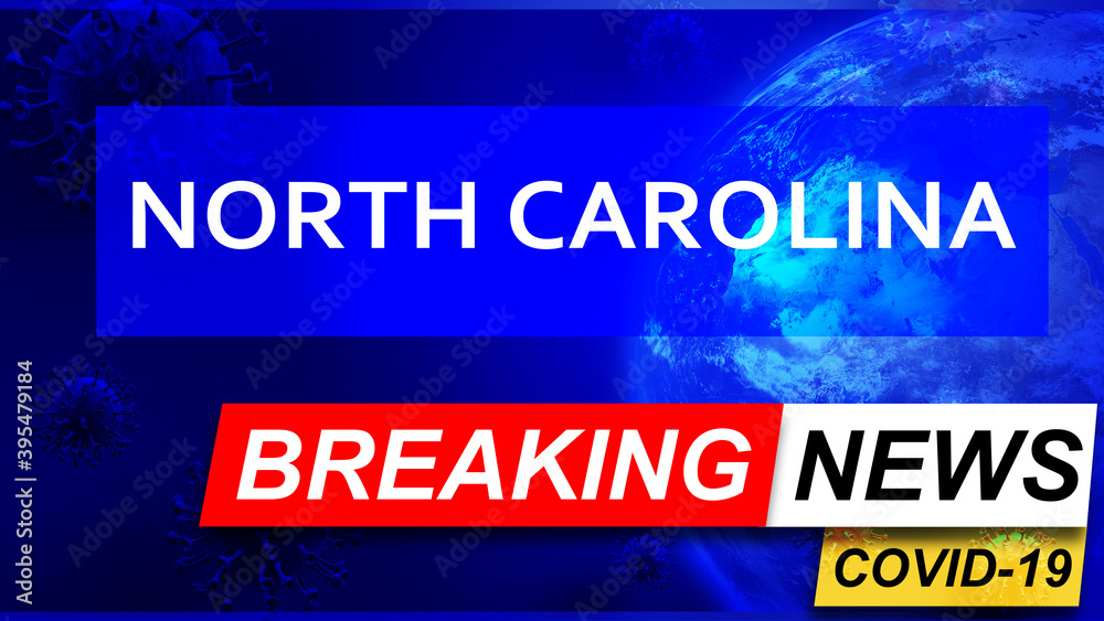 Covid and north carolina in breaking news - stylized tv blue news screen with news related to corona pandemic and north carolina, 3d illustration