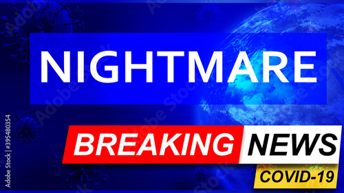 Covid and nightmare in breaking news - stylized tv blue news screen with news related to corona pandemic and nightmare, 3d illustration