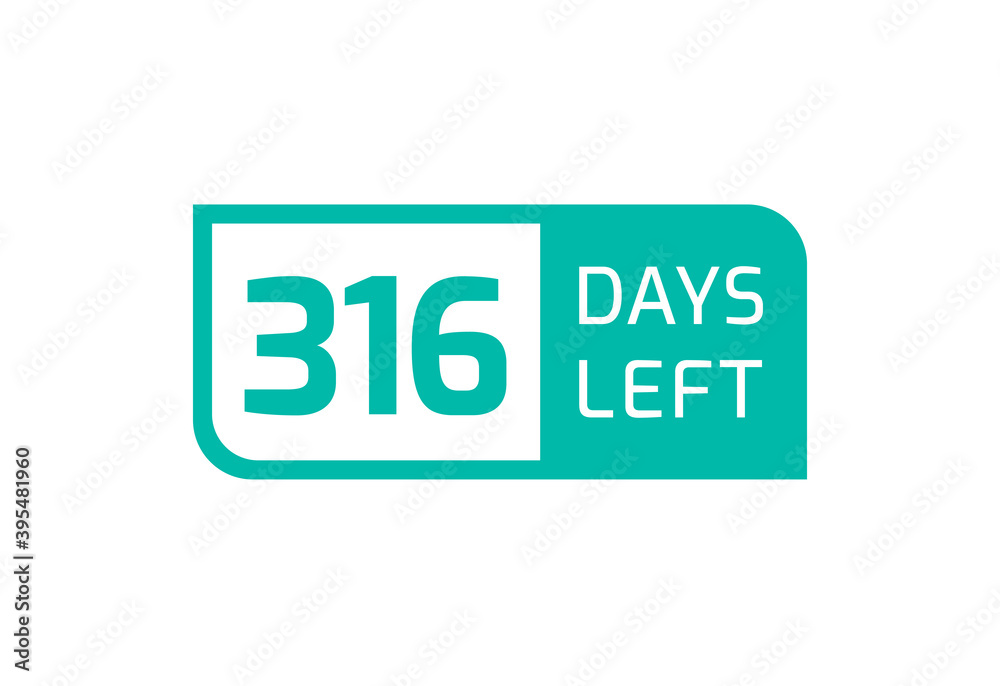 316 Days Left banner on white background, 316 Days Left to Go 316 Days Left banner on white background, 316 Days Left to Go