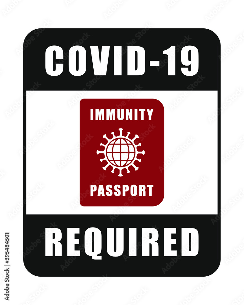 Covid-19 immunity passport required. Coronavirus immune pass icon. Vaccine sertification label symbol. Pandemic vaccination proof info sign. Corona virus logo. Vector illustration image.