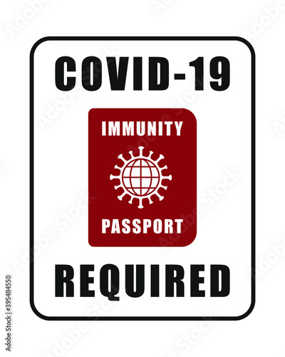 Covid-19 immunity passport required. Coronavirus immune pass icon. Vaccine sertification label symbol. Pandemic vaccination proof info sign. Corona virus logo. Vector illustration image.