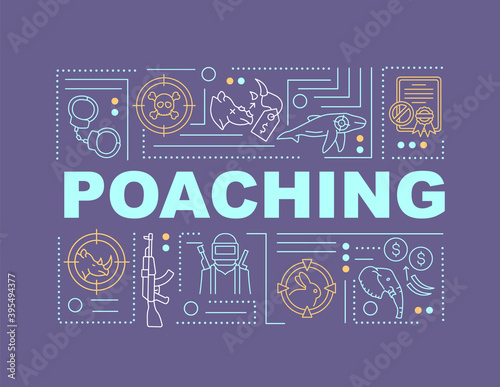 Poaching word concepts banner. Living, dead individuals, tissues trade. Wildlife crime. Infographics with linear icons on violet background. Isolated typography. Vector outline RGB color illustration