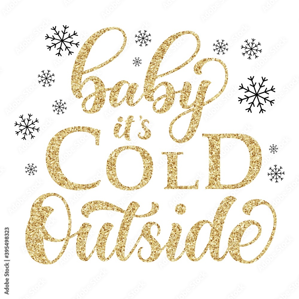Baby it's cold outside brush hand lettering with golden glitter texture effect, isolated on white background. Vector type illustration. Baby it's cold outside brush hand lettering with golden glitter texture effect, isolated on white background. Vector type illustration.