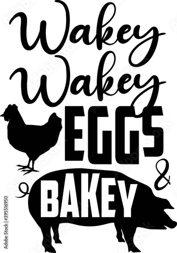 Wakey wakey eggs bakey on the white background. Vector illustration photo
