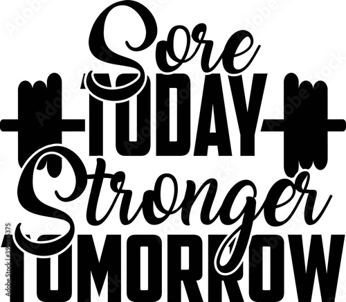 Sore today Stronger tomorrow on the white background. Vector illustration