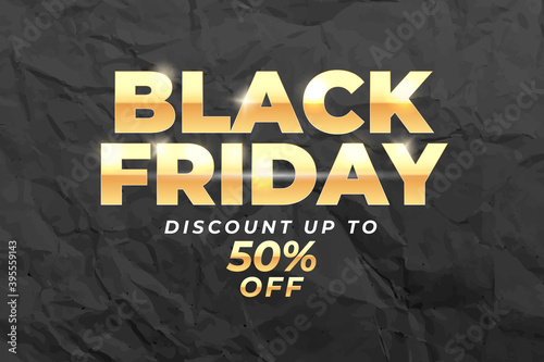 Black friday sale banner discount up to 50% off on realistic crumpled paper texture. Social media banner template, voucher, discount, season sale