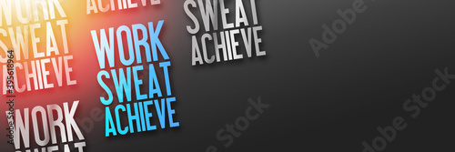 Work Sweat Achieve - Workout, Fitness, Gym Motivation Quote - Creative Typography Modern