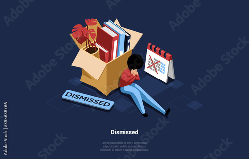 Vector Illustration Of Dismissed Person Sitting Near Cardboard Box With Office Items, Calendar And Plate With Writing. Male Character Surrounded With Objects. Dismissal Concept. 3D Cartoon Isometric