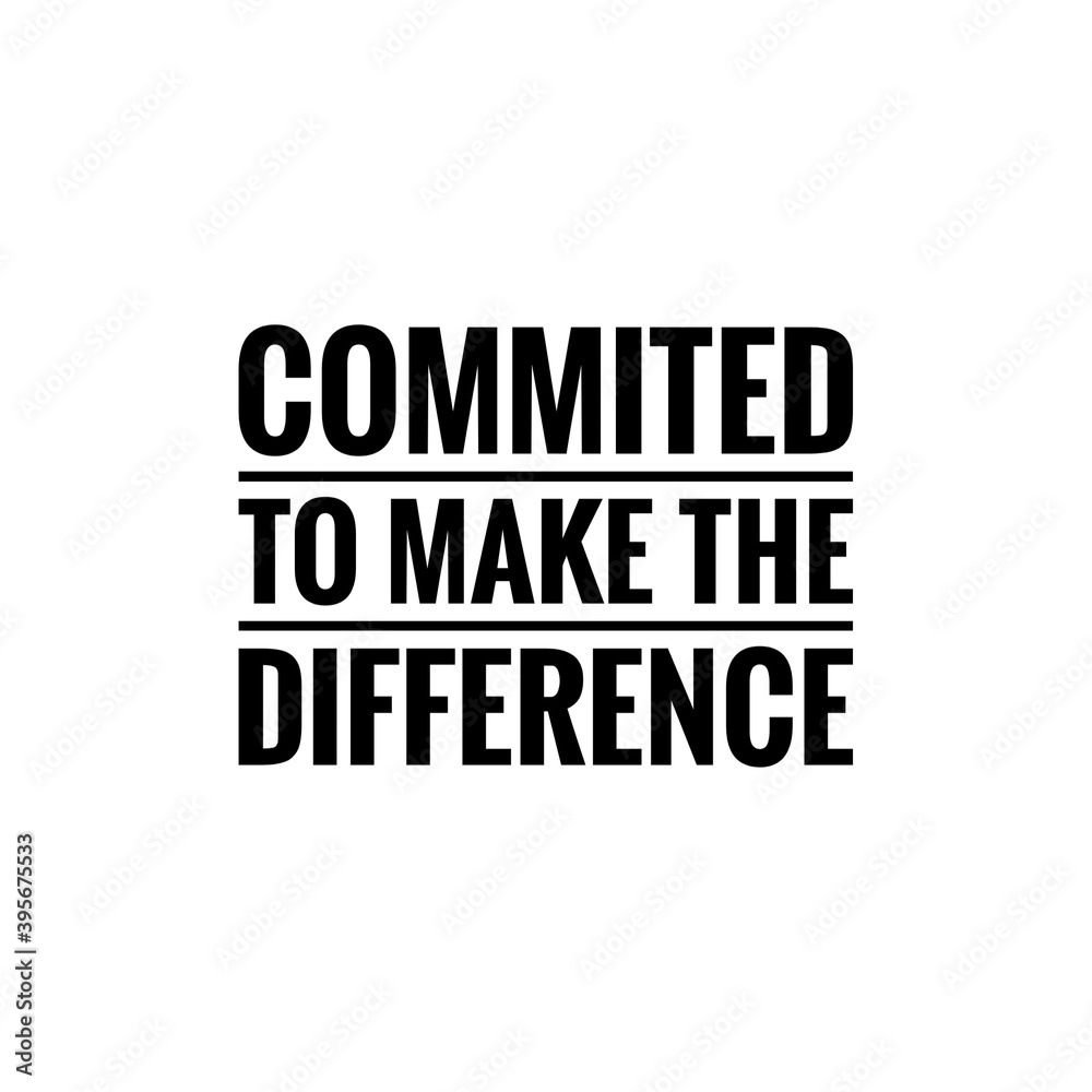 ''Commited to make the difference'' Lettering