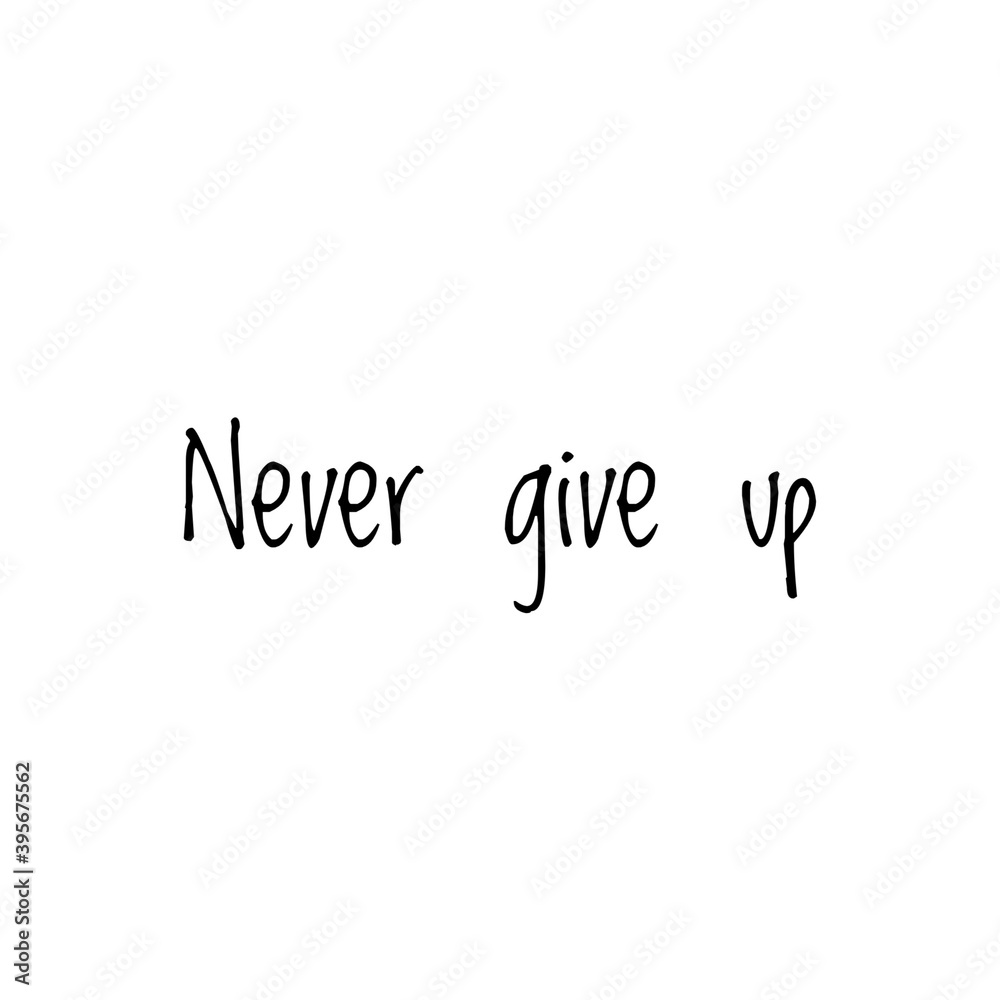 ''Never give up'' Lettering
