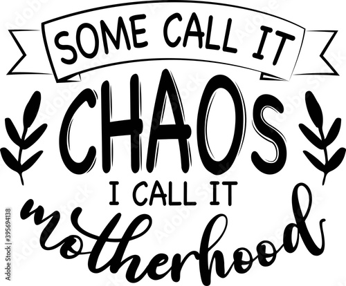Some call it chaos I call it motherhood on the white background. Vector illustration